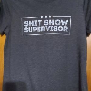Shitshow Supervisor T-shirt